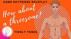 How About A Threesome Boyfriend Roleplay ASMR