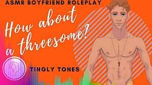 How About A Threesome Boyfriend Roleplay ASMR