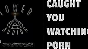 Caught you watching porn erotic audio for women dirty talk