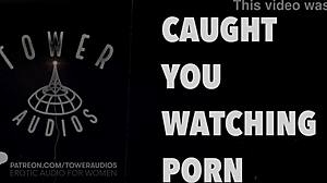 Caught you watching porn erotic audio for women dirty talk