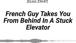 M4f french guy takes you from behind in stuck elevator