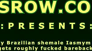 Iasymym Rios Brazilian Shemale Bareback Anal Toyed
