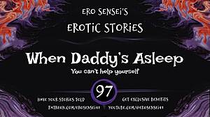 daddy's deep sleep sparks your erotic masturbation urges in this women's audio fantasy