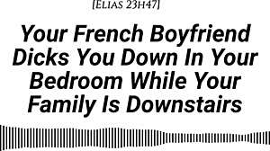French boyfriend sneaks hard creampie while family's downstairs—shh!