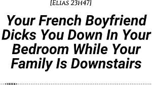 French boyfriend sneaks hard creampie while family's downstairs—shh!